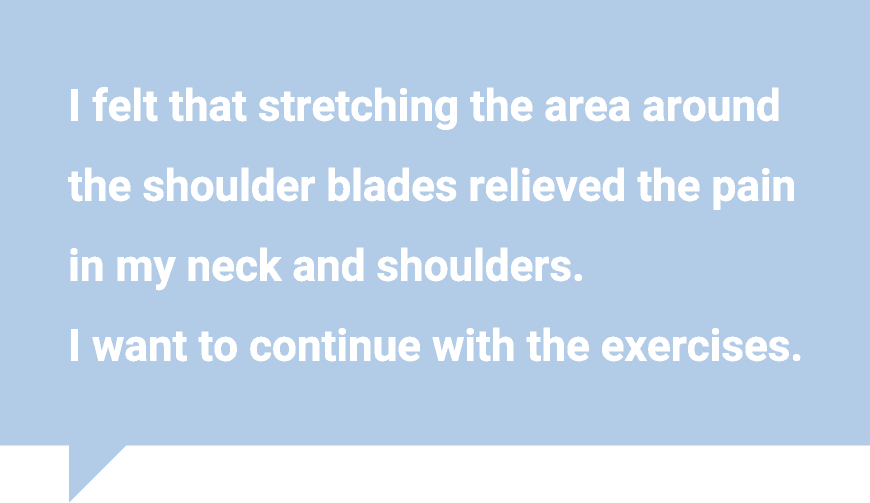 我觉得伸展肩胛骨周围的区域可以缓解我脖子和肩膀的疼痛。我想继续练习。