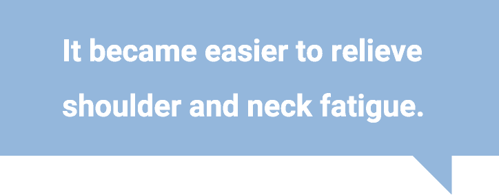 肩部和颈部的疲劳也更容易缓解。